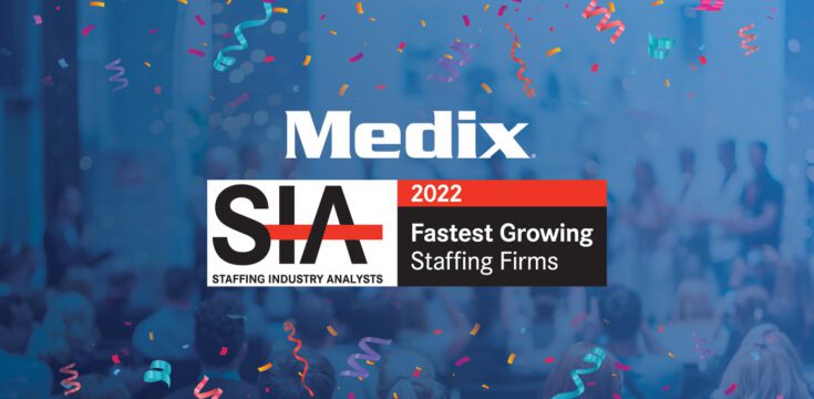 Medix Named to Staffing Industry Analysts’ 2022 List of Fastest-Growing Staffing Firms