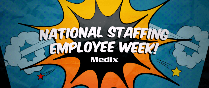 Medix Celebrates National Staffing Employee Week 2022!